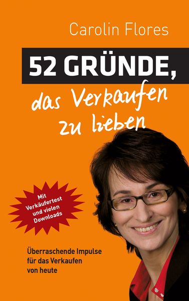 52 Gründe, das Verkaufen zu lieben, Taschenbuch von Carolin Flores, BoD – Books on Demand, 9783734783807