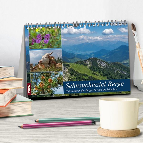 Produktbild: Sehnsuchtsziel Berge - Unterwegs in den Bergwelt rund um M&uuml;nchen (Tischkalender 2026 DIN A5 quer), CALVENDO Monatskalender
