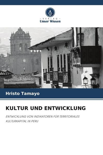 Kultur und Entwicklung, Taschenbuch von Hristo Tamayo, Verlag Unser Wissen, 9786205450680