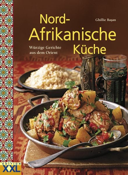 Nord-Afrikanische Küche, Gebundene Ausgabe von Ghillie Basan, Edition XXL