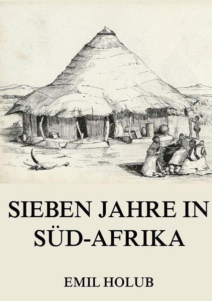 Produktbild: Sieben Jahre in S&uuml;d-Afrika, Erster Band