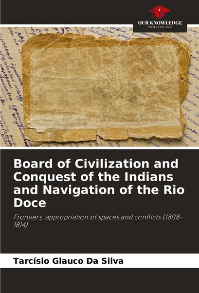 Produktbild: Board of Civilization and Conquest of the Indians and Navigation of the Rio Doce