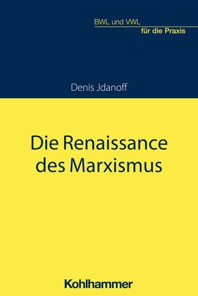 Die Renaissance des Marxismus, Taschenbuch von Denis Jdanoff, Kohlhammer, 978-3-17-037416-4