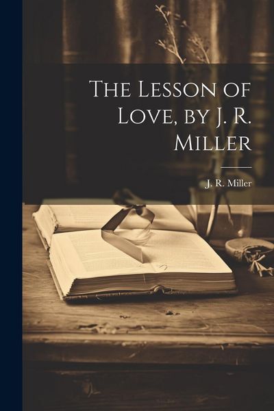 Produktbild: The Lesson of Love, by J. R. Miller