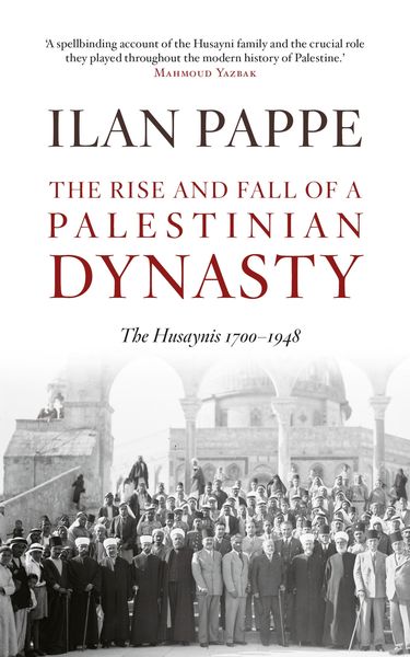 Produktbild: The Rise and Fall of a Palestinian Dynasty
