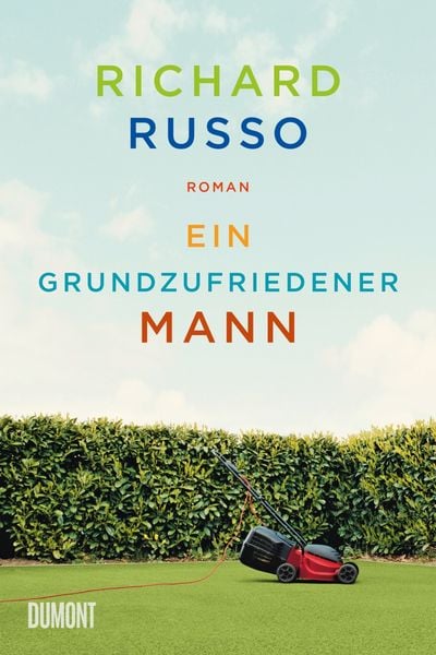 Ein grundzufriedener Mann, Taschenbuch von Richard Russo, DuMont Buchverlag