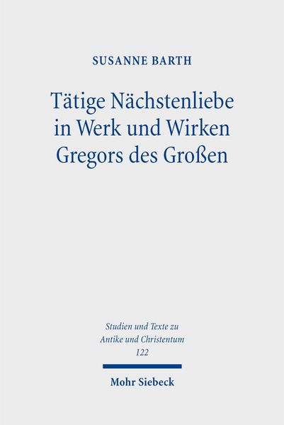 Produktbild: T&auml;tige N&auml;chstenliebe in Werk und Wirken Gregors des Gro&szlig;en