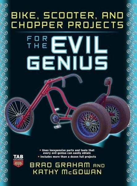 Produktbild: Bike Scooter & Chopper Projects for the Evil Genius