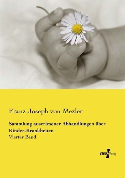 Produktbild: Sammlung auserlesener Abhandlungen &uuml;ber Kinder-Krankheiten