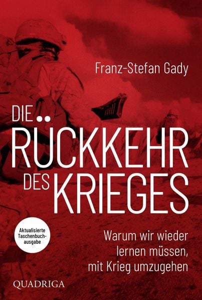 Die Rückkehr des Krieges, Taschenbuch von Franz-Stefan Gady, Quadriga, 978-3-404-01479-8