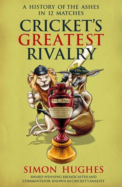 Produktbild: Cricket's Greatest Rivalry