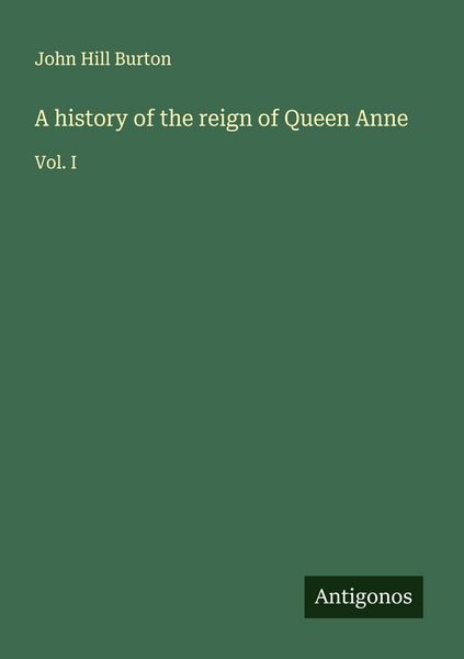 Produktbild: A history of the reign of Queen Anne