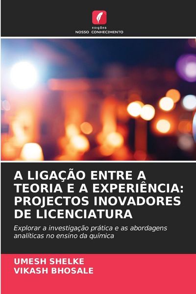 Produktbild: A Liga&ccedil;&atilde;o Entre a Teoria E a Experi&ecirc;ncia: Projectos Inovadores De Licenciatura