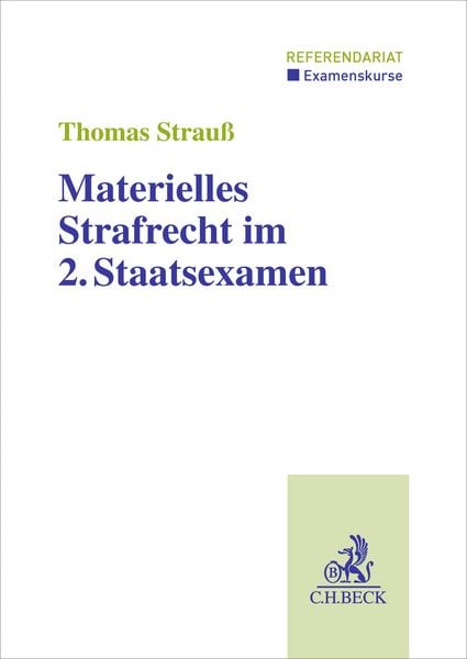 Materielles Strafrecht im 2. Staatsexamen, Taschenbuch von Thomas Strauss, C.H. Beck, 978-3-406-78080-6
