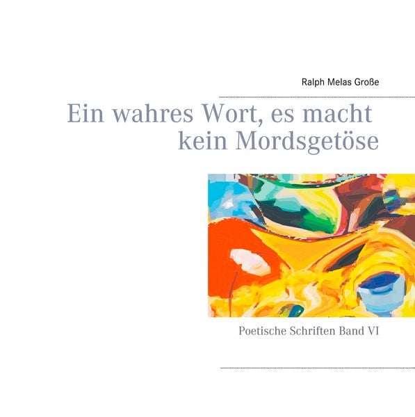 Produktbild: Ein wahres Wort es macht kein Mordsget&ouml;se