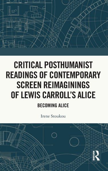 Produktbild: Critical Posthumanist Readings of Contemporary Screen Reimaginings of Lewis Carroll's Alice