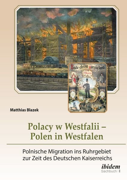 Polacy w Westfalii – Polen in Westfalen, Taschenbuch von Matthias Blazek, Ibidem, 9783838215976