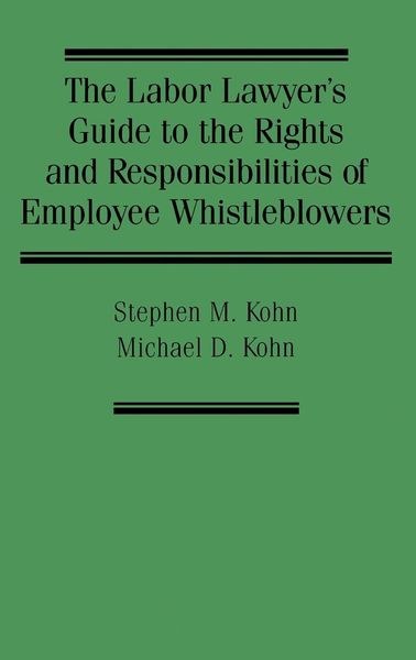 Produktbild: The Labor Lawyer's Guide to the Rights and Responsibilities of Employee Whistleblowers