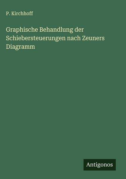 Produktbild: Graphische Behandlung der Schiebersteuerungen nach Zeuners Diagramm
