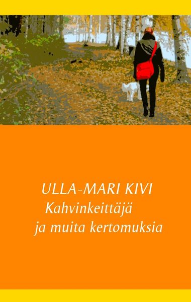 Produktbild: Kahvinkeitt&auml;j&auml; ja muita kertomuksia