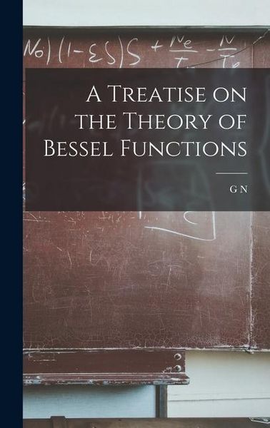 Produktbild: A Treatise on the Theory of Bessel Functions