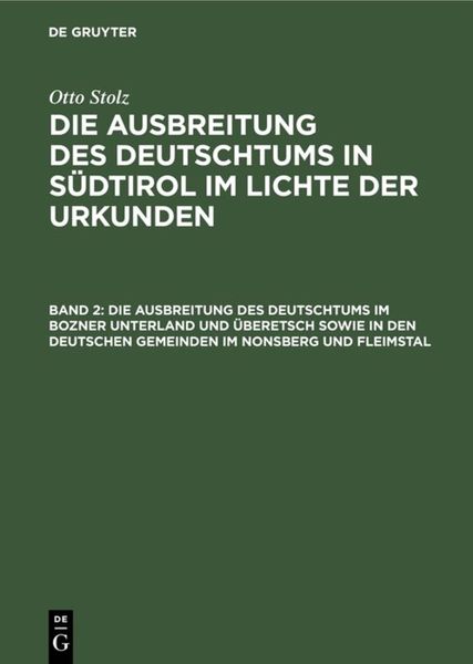 Produktbild: Die Ausbreitung des Deutschtums im Bozner Unterland und &Uuml;beretsch sowie in den deutschen Gemeinden im Nonsberg und Fleimstal