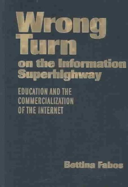 Produktbild: Wrong Turn on the Information Superhighway: Education and the Commercialization of the Internet