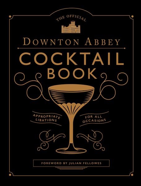Produktbild: The Official Downton Abbey Cocktail Book