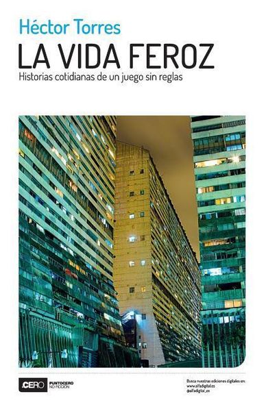 Produktbild: La vida feroz: Historias cotidianas de un juego sin reglas