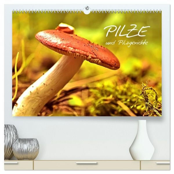 Produktbild: Pilze und Pilzgerichte (hochwertiger Premium Wandkalender 2026 DIN A2 quer), Kunstdruck in Hochglanz