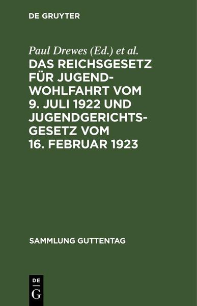 Produktbild: Das Reichsgesetz f&uuml;r Jugendwohlfahrt vom 9. Juli 1922 und Jugendgerichtsgesetz vom 16. Februar 1923