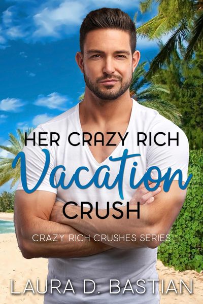 Produktbild: Her Crazy Rich Vacation Crush (Crazy Rich Crushes)