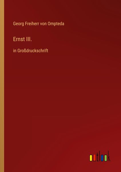 Ernst III., Taschenbuch von Georg Freiherr Ompteda, Outlook, 9783368292782