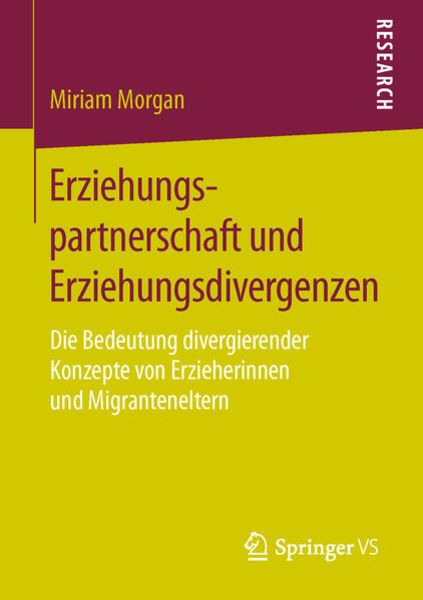 Erziehungspartnerschaft und Erziehungsdivergenzen, Taschenbuch von Miriam Morgan, Springer Fachmedien Wiesbaden GmbH, 9783658127626