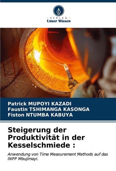 Produktbild: Steigerung der Produktivit&auml;t in der Kesselschmiede :