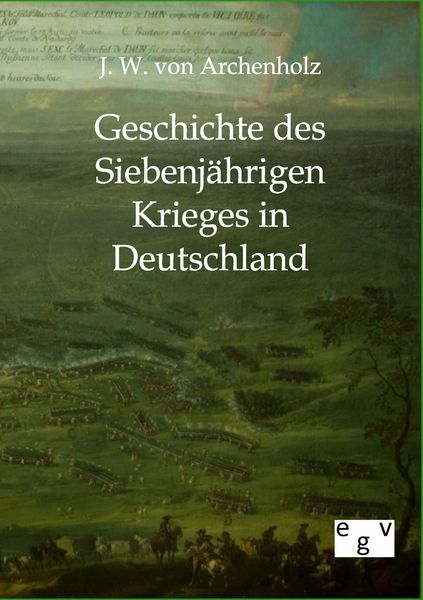 Produktbild: Geschichte des Siebenj&auml;hrigen Krieges in Deutschland