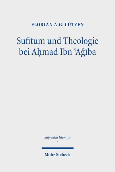 Produktbild: L&uuml;tzen, F: Sufitum und Theologie bei A&iquest;mad Ibn &iquest;Agiba