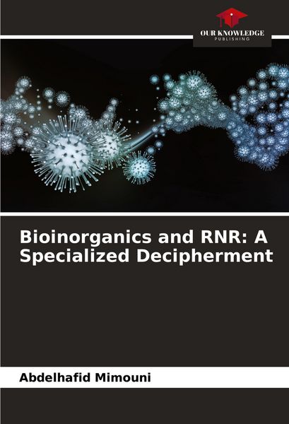 Produktbild: Bioinorganics and RNR: A Specialized Decipherment