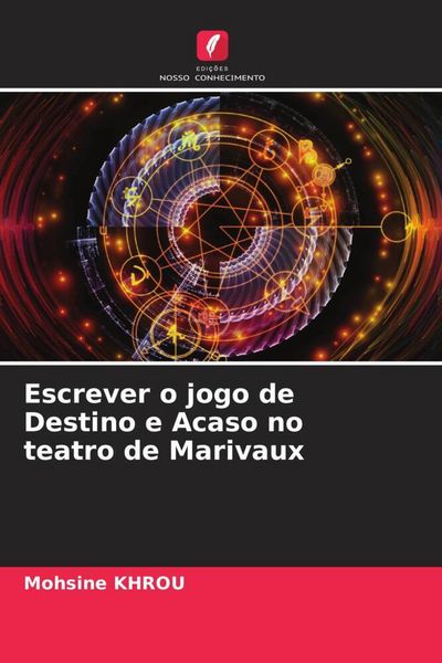Produktbild: Escrever o jogo de Destino e Acaso no teatro de Marivaux