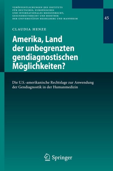 Amerika, Land der unbegrenzten gendiagnostischen Möglichkeiten?, Taschenbuch von Claudia Henze, Springer Berlin, 9783662480861