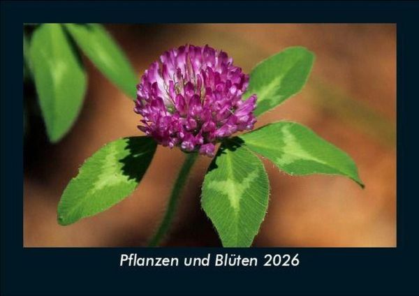 Pflanzen und Blüten 2026 Fotokalender DIN A5