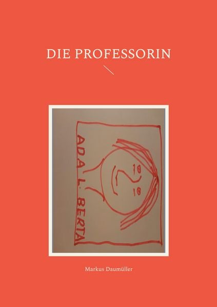 Die Professorin, Taschenbuch von Markus Daumüller, Twentysix, 9783740786861