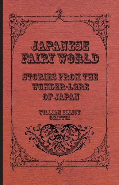 Produktbild: Japanese Fairy World - Stories From The Wonder-Lore Of Japan