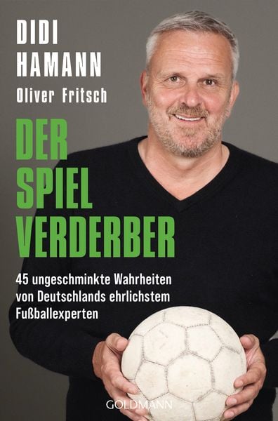 Der Spielverderber, Taschenbuch von Oliver Fritsch,Dietmar Hamann, Goldmann, 978-3-442-14331-3