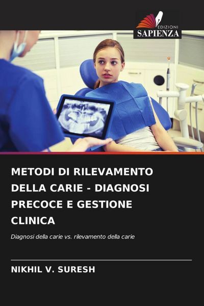 Produktbild: Metodi Di Rilevamento Della Carie - Diagnosi Precoce E Gestione Clinica