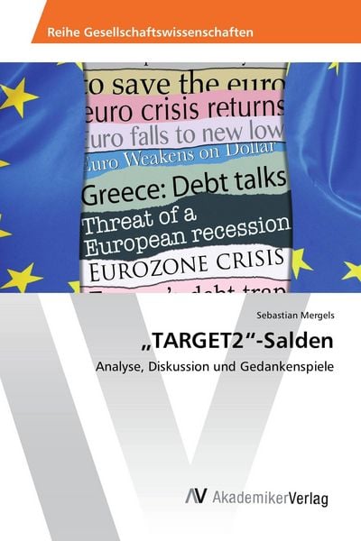 'TARGET2'-Salden; Taschenbuch von Sebastian Mergels, AV Akademikerverlag, 9783639841206