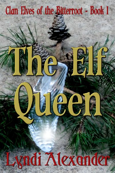 Produktbild: The Elf Queen (Clan Elves of the Bitterroot, #1)