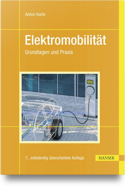 Elektromobilität, Gebundene Ausgabe von Anton Karle, Carl Hanser, 978-3-446-48347-7