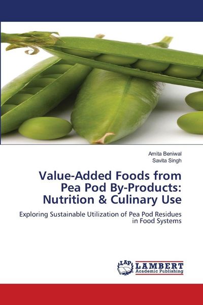 Produktbild: Value-Added Foods from Pea Pod By-Products: Nutrition & Culinary Use