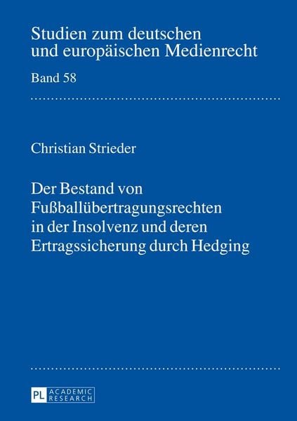 Produktbild: Der Bestand von Fu&szlig;ball&uuml;bertragungsrechten in der Insolvenz und deren Ertragssicherung durch Hedging